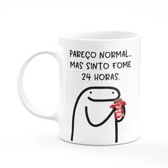 Caneca Flork Meme Pareço Normal Mas Tenho Fome 24 Horas