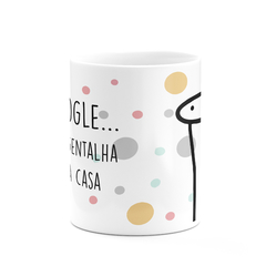 Caneca Flork Meme Ok Google Tira Essa Gentalha da Minha Casa - Mai Personalizados