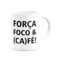 Caneca Força, Foco e (Ca)fé