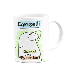 Caneca Flork Meme Cansei Quero Me Aposentar - comprar online