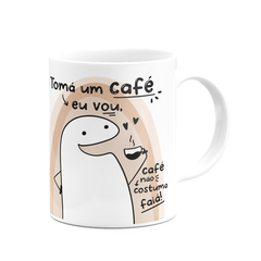 Caneca Flork Meme Tomá um Café eu Vou - Mai Personalizados