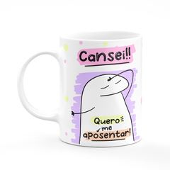 Caneca Flork Meme Cansei Quero Me Aposentar