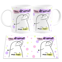 Caneca Flork Meme Odeio Drama Mas Faço