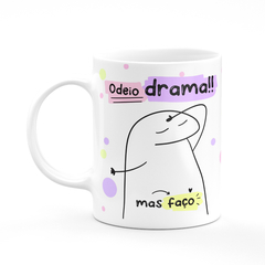 Caneca Flork Meme Odeio Drama Mas Faço - comprar online