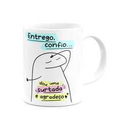 Caneca Flork Meme Entrego Confio Dou Uma Surtada e Agradeço - Mai Personalizados