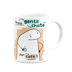 Caneca Flork Meme Troco Gente Chata por Café - Mai Personalizados