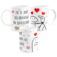 Caneca Flork Meme Eu Te amo do Tamanho da Dificuldade Que é Você - comprar online