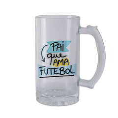 Caneco de Chopp Pai que Ama Futebol com Nome - Vidro Comum ou Jateado - Mai Personalizados