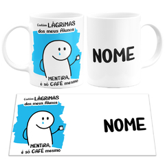 Caneca Flork Bentô Professores Lágrimas dos Meus Alunos Personalizada com Nome