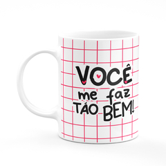 Caneca Branca Namorados Você Me Faz Tão Bem - Mai Personalizados