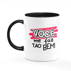 Caneca Colors Namorados Você Me Faz Tão Bem Mozão - Mai Personalizados