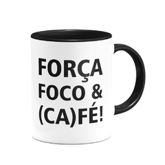 Caneca Força, Foco e (Ca)fé - Preta na internet