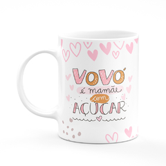 Caneca Vov? é Mamãe com Açúcar com Nome - comprar online