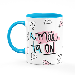 Caneca A Mãe tá On - Mai Personalizados