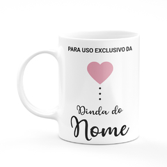 Caneca Para Uso Exclusivo da Dinda - Com Nome - comprar online