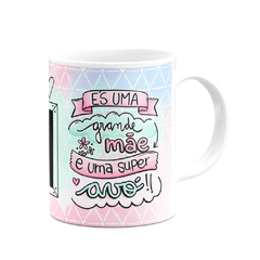 Caneca Grande Mãe e Super Avó com Nome e Foto