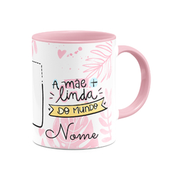 Caneca a Mãe Mais Linda do Mundo + A Mãe tá On Com Foto - loja online