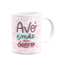 Caneca Avó é Mãe em Dobro com Nome e Foto