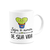 Caneca Seja o Amor de sua Vida