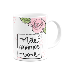 Caneca Mãe Amamos Você com Foto