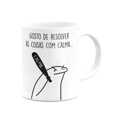 Caneca Flork Meme Gosto de Resolver as Coisas com Calma na internet