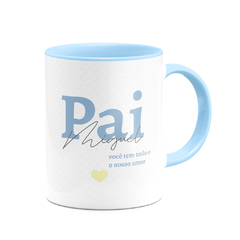 Caneca Pai Você Tem Todo o Nosso Amor com Nome - Colors - comprar online