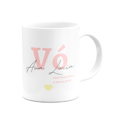 Caneca V? Você Tem Todo o Nosso Amor com Nome