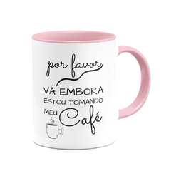 Caneca Por Favor Vá Embora, estou tomando meu café Colors - loja online