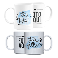 Kit Caneca de Cerâmica e Plástica Tal Pal Tal Filho com Foto