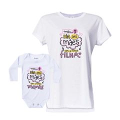 T-Shirt + Body Tal Mãe Tal Filha Meu Primeiro Dia das Mães