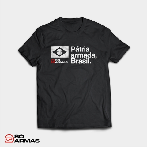 Camiseta "Pátria Armada, Brasil" Só Armas