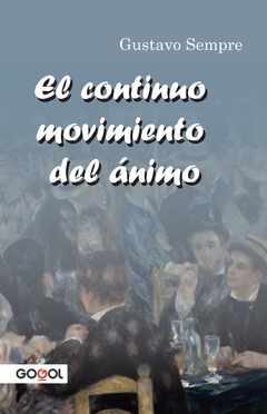 EL CONTINUO MOVIMIENTO DEL ÁNIMO / GUSTAVO SEMPRÉ