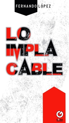 LO IMPLACABLE / FERNANDO LÓPEZ / E-BOOK
