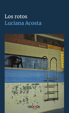 "LOS ROTOS", DE LUCIANA ACOSTA