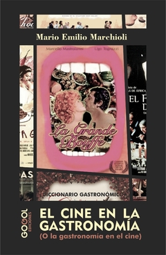 E-Book / El Cine En La Gastronomía (O la gastronomía en el cine) / Mario Emilio Marchioli