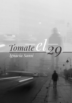 TOMATE EL 29 / IGNACIA SANSI