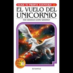 El Vuelo del Unicornio (Elige tu Propia Aventura 24)