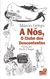 A Nós. O Clube dos Descontentes — Márcio Grings (2009)