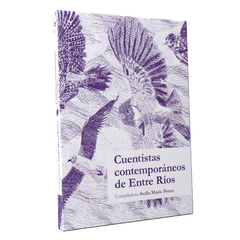 Cuentistas contemporáneos de Entre Ríos, compiladora Stella Maris Ponce