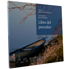 Libro del pescador (Textos: Roberto Daniel Malatesta, fotografías: Marisa Malatesta)