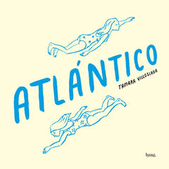 Atlántico / novela gráfica - tamaravilloslada