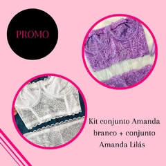 KIT CONJUNTO AMANDA BRANCO + AMANDA LILÁS