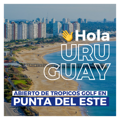 Abierto de Tropicos Golf en Punta del Este