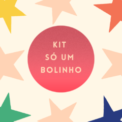 Kit Só um bolinho