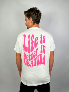 Camiseta Life is Better in Ubatuba
