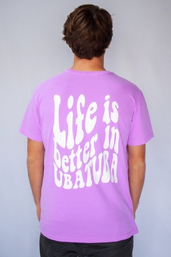 Camiseta Life is Better in Ubatuba - comprar online