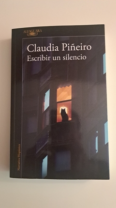 Escribir un silencio . Claudia Piñeiro