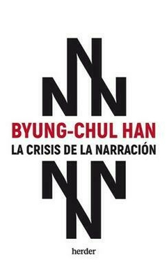 La crisis de la naracion BYUNG CHUL HAN