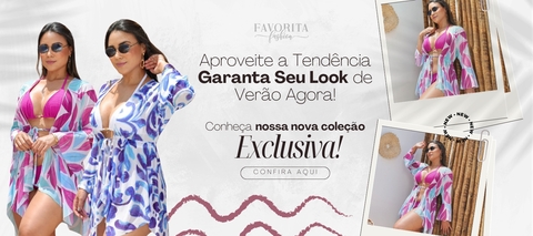 Imagem do banner rotativo Favorita Fashion Beachwear - Moda Praia - Moda Fitness