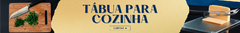 Banner da categoria Tábua para Cozinha